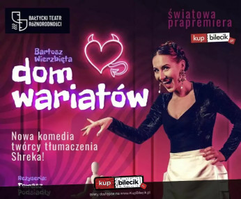 Gdańsk Wydarzenie Spektakl Dom Wariatów - Bałtycki Teatr Różnorodności