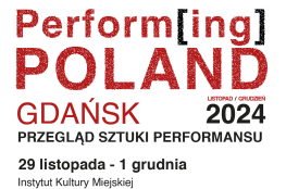 Gdańsk Wydarzenie Spektakl Perform[ing] Poland - przegląd sztuki performansu 