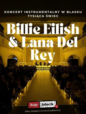 Gdańsk Wydarzenie Koncert Koncert wśród tysiąca świec: Billie Eilish & Lana del Rey