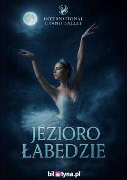 Gdańsk Wydarzenie Koncert International Grand Ballet - Jezioro Łabędzie