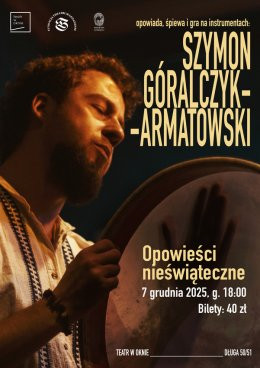 Gdańsk Wydarzenie Spektakl OPOWIEŚCI NIEŚWIĄTECZNE | Szymon Góralczyk-Armatowski