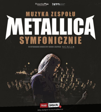 Gdańsk Wydarzenie Koncert Muzyka zespołu METALLICA symfonicznie - SCREAM INC