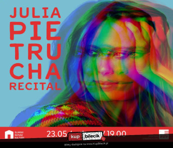 Gdańsk Wydarzenie Koncert Julia Pietrucha - "Recital"