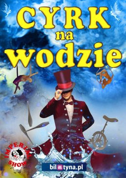Gdańsk Wydarzenie Inne wydarzenie Cyrk na wodzie Imperial Show