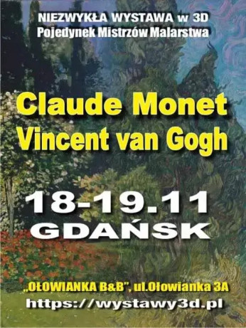 Gdańsk Wydarzenie Wystawa Niezwykła wystawa, Pojedynek Mistrzów Malarstwa w 3D: CLAUDE MONET vs VINCENT VAN GOGH - GDAŃSK