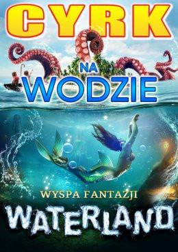 Gdańsk Wydarzenie Inne wydarzenie Cyrk na wodzie Waterland - Wyspa Fantazji