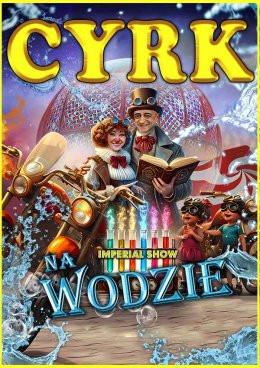 Gdańsk Wydarzenie Inne wydarzenie Cyrk na wodzie Imperial Show