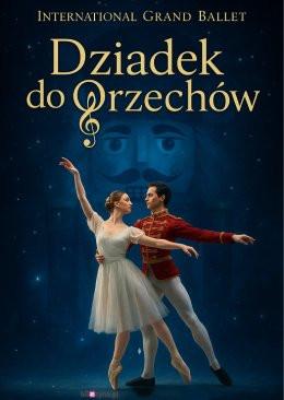 Gdańsk Wydarzenie Opera | operetka International Grand Ballet - Dziadek do Orzechów