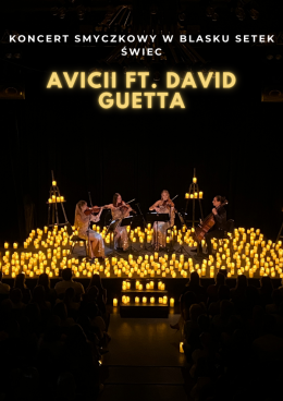 Gdańsk Wydarzenie Koncert Koncert przy świecach: Avicii & David Guetta