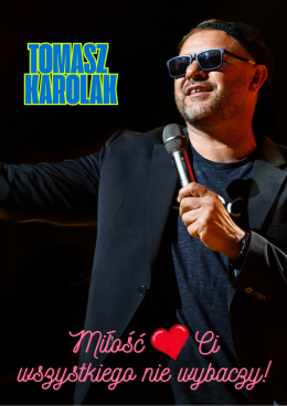 Tczew Wydarzenie Stand-up Tomasz Karolak Stand Up - Miłość Ci wszystkiego nie wybaczy