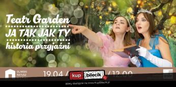 Gdańsk Wydarzenie Spektakl Teatr Garden - Ja Tak Ja ty