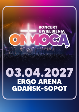 Gdańsk Wydarzenie Koncert ON MOCĄ 2027 - koncert uwielbienia