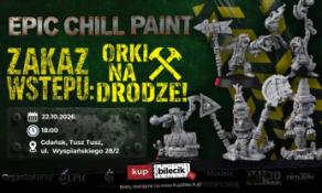 Gdańsk Wydarzenie Inne wydarzenie EPIC CHILL PAINT - Zakaz Wstępu: Orki Na Drodze!