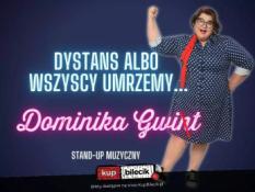 Gdańsk Wydarzenie Stand-up Dominika Gwit - dystans albo wszyscy umrzemy...