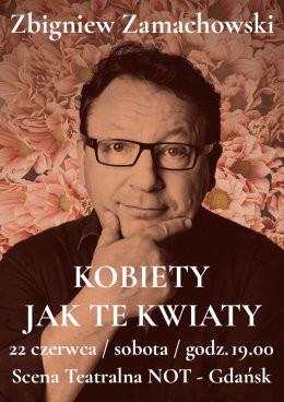 Gdańsk Wydarzenie Koncert Zbigniew Zamachowski - recital "Kobiety jak te kwiaty"