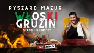 Gdańsk Wydarzenie Stand-up Poznań! Ryszard Mazur - "Włoski Gruzin"